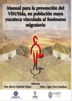 Carátula de Manual para la prevención del VIH/sida en población maya yucateca, vinculada al fenómeno migratorio