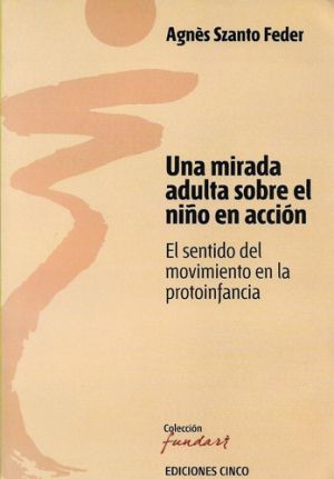 Carátula de Una mirada adulta sobre el niño en acción