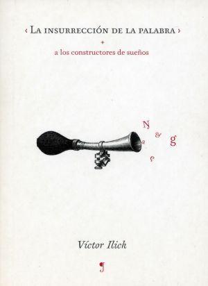 Carátula de La insurrección de la palabra / A los constructores de sueños