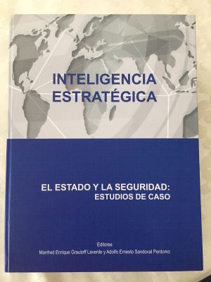 Carátula de Inteligencia Estratégica. El Estado y la seguridad: Estudios de caso
