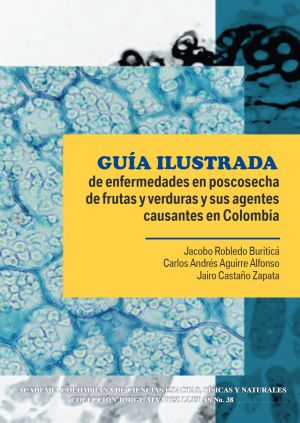 Carátula de Guía ilustrada de enfermedades en postcosecha de frutas y verduras y sus agentes causantes en Colombia