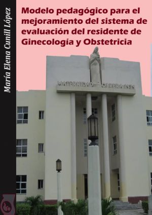 Carátula de Modelo pedagógico para el mejoramiento del sistema de evaluación del residente de Ginecología y Obstetricia