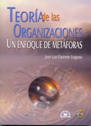 Carátula de Teoria De Las Organizaciones Un Enfoque De Metaforas
