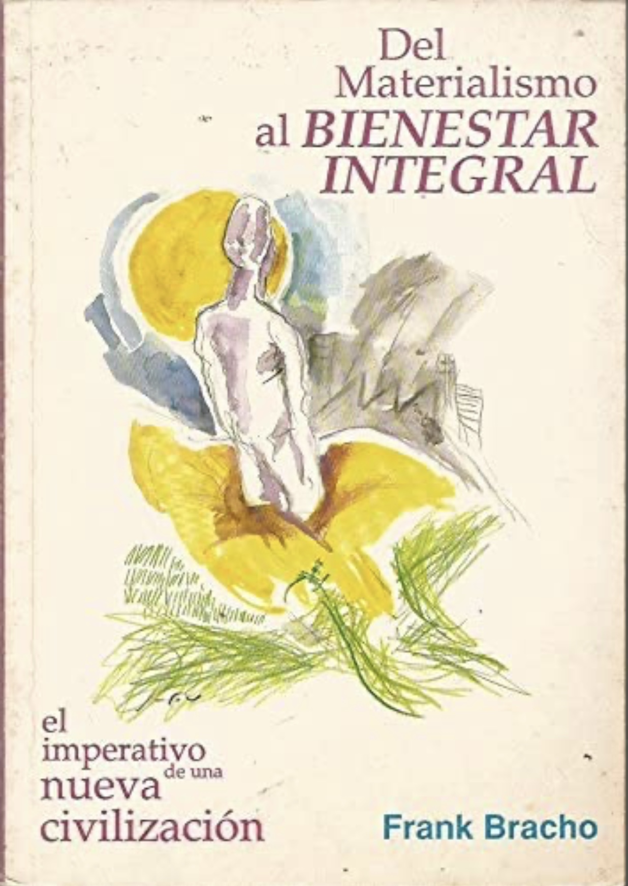 Carátula de Del materialismo al bienestar integral :