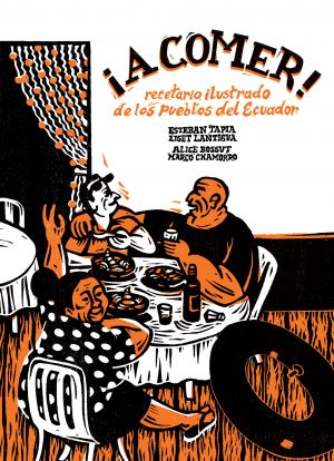 Carátula de ¡A comer! Recetario ilustrado de los pueblos ecuatorianos