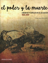Carátula de El poder y la muerte: Crímenes políticos en el Ecuador, 1830-1959